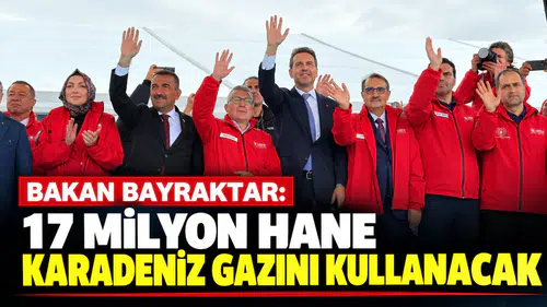 Bakan Bayraktar: "17 milyon hane Karadeniz gazını kullanacak"