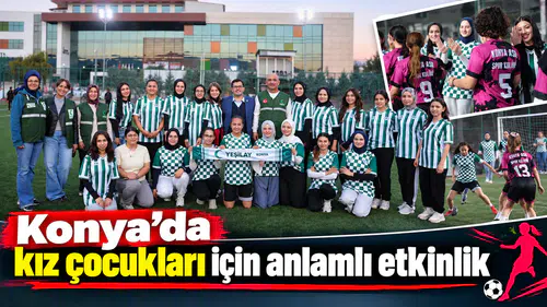 Konya’da kız çocukları için anlamlı etkinlik