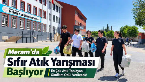 Meram’da sıfır atık yarışması başlıyor: En çok atık toplayan okullara ödül!