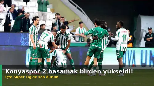 Konyaspor 2 basamak birden yükseldi! İşte Süper Lig'de son durum