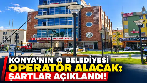 Konya'nın o belediyesi operatör alacak: Şartlar açıklandı!