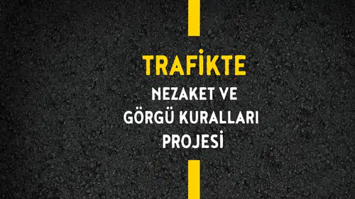 “Trafikte Nezaket ve Görgü Kuralları Projesi” çerçevesinde etkinlikler düzenleniyor