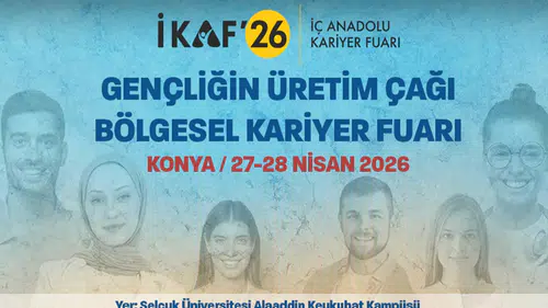İKAF’26 ile kariyerin kalbi yeniden Konya’da atacak