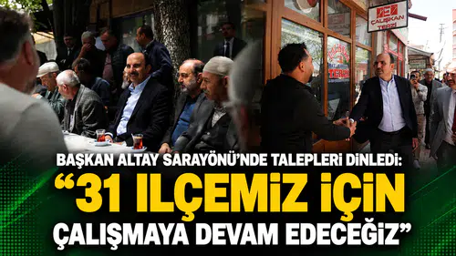 Başkan Altay, Sarayönü’nde talepleri dinledi: “31 ilçemiz için çalışmaya devam edeceğiz”
