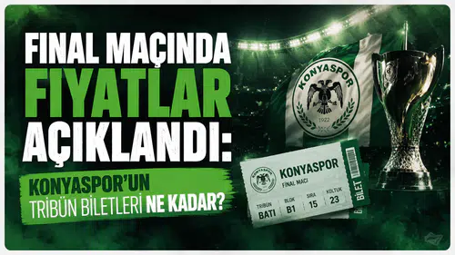 Final maçında fiyatlar açıklandı: Konyaspor’un tribün biletleri ne kadar?
