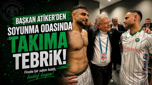 Başkan Atiker'den soyunma odasında takıma tebrik