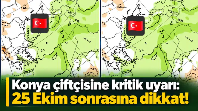 Konya çiftçisine kritik uyarı: 25 Ekim sonrasına dikkat!