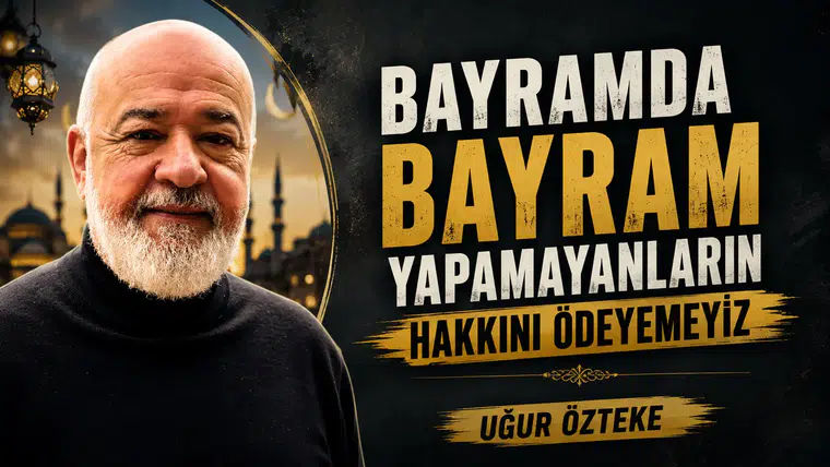 BAYRAMDA BAYRAM YAPAMAYANLARIN HAKKINI ÖDEYEMEYİZ