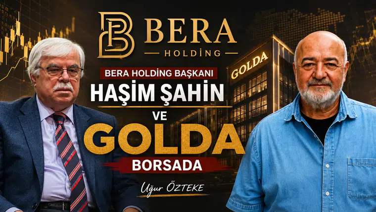 BERA HOLDİNG BAŞKANI HAŞİM ŞAHİN VE GOLDA BORSADA