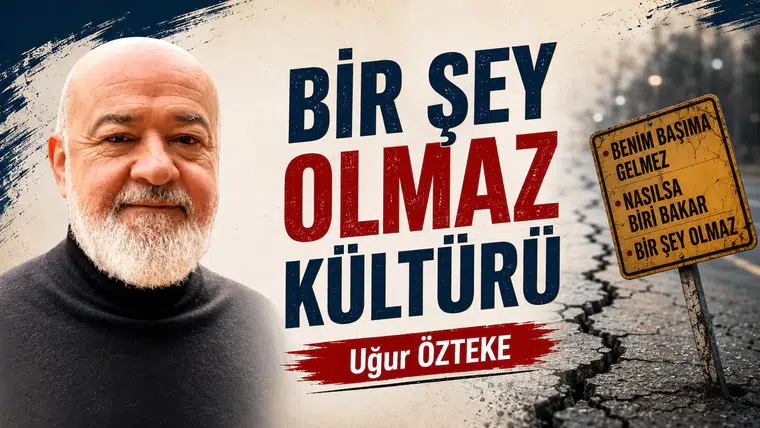 BİR ŞEY OLMAZ KÜLTÜRÜ