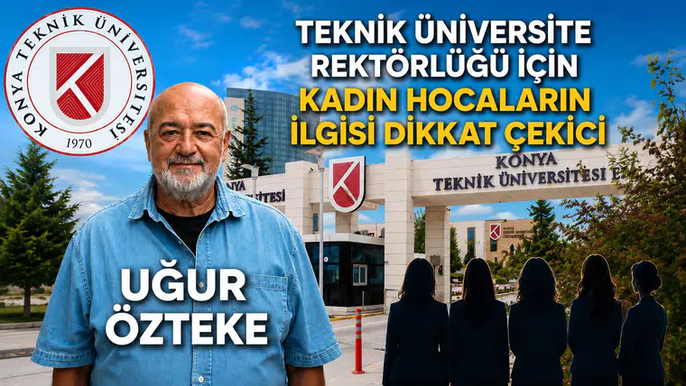 TEKNİK ÜNİVERSİTE REKTÖRLÜĞÜ İÇİN KADIN HOCALARIN İLGİSİ DİKKAT ÇEKİCİ