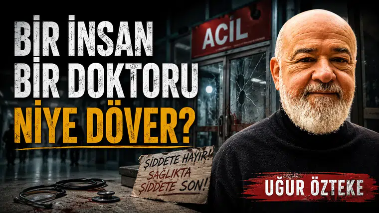 BİR İNSAN BİR DOKTORU NİYE DÖVER?