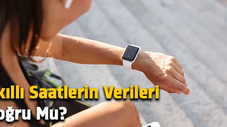 Akıllı saatlerin verileri doğru mu?