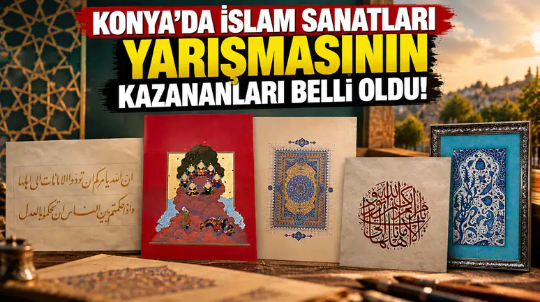 Konya’da İslam Sanatları Yarışması’nın kazananları belli oldu!