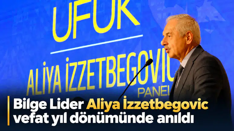 Bilge Lider Aliya İzzetbegovic vefat yıl dönümünde anıldı