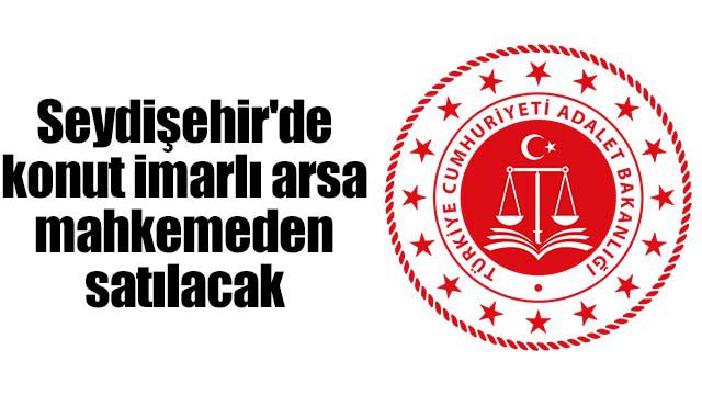 Seydişehir'de konut imarlı arsa mahkemeden satılacak