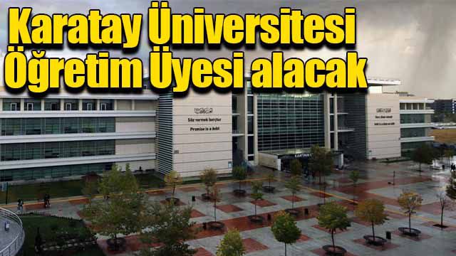 Karatay Üniversitesi Öğretim Üyesi alacak