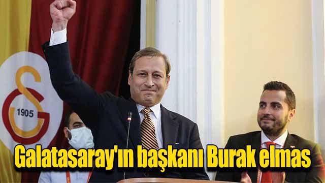 Galatasaray'ın başkanı Burak elmas