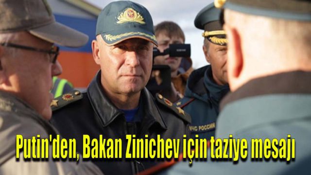Putin'den, Bakan Zinichev için taziye mesajı