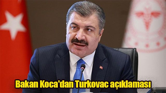 Bakan Koca'dan Turkovac açıklaması