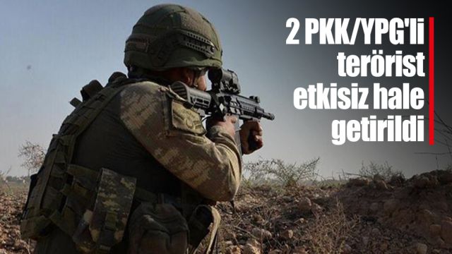 2 PKK/YPG'li terörist etkisiz hale getirildi