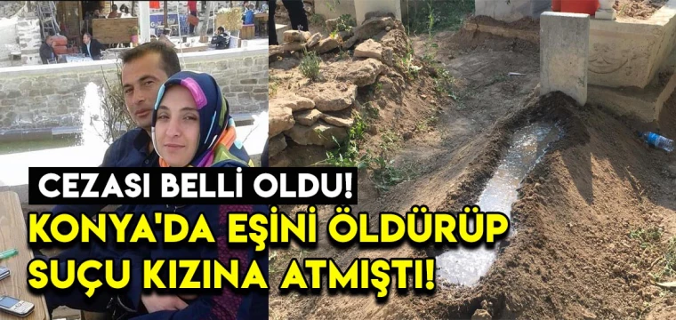 Konya'da eşini öldürüp cesedi bodruma saklamıştı: Cezası belli oldu!
