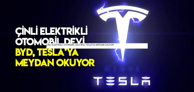 Çinli Elektrikli Otomobil Devi BYD, Tesla’ya Meydan Okuyor