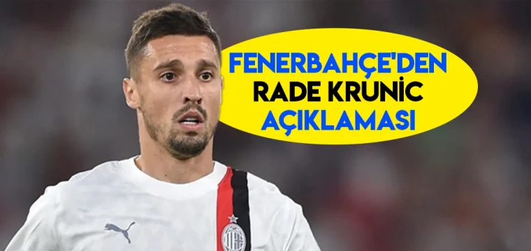 Fenerbahçe'den Rade Krunic açıklaması