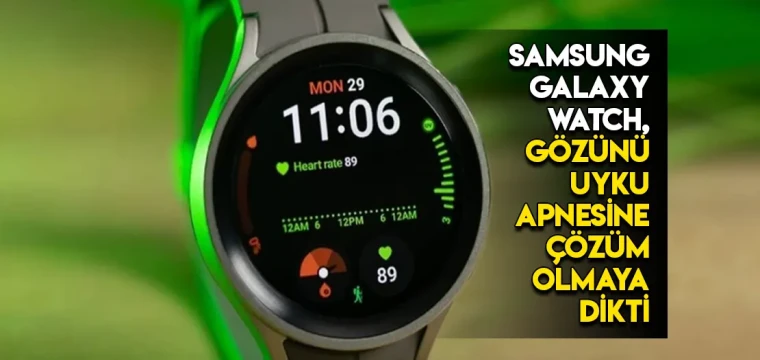 Samsung Galaxy Watch, gözünü uyku apnesine çözüm olmaya dikti