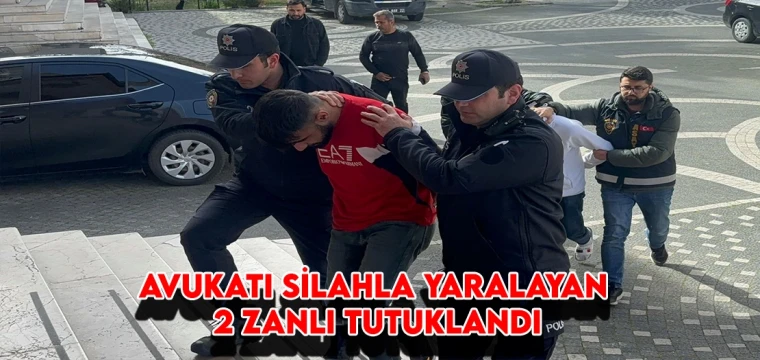 Avukatı silahla yaralayan 2 zanlı tutuklandı