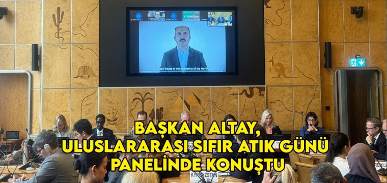 Başkan Altay, Uluslararası Sıfır Atık Günü panelinde konuştu