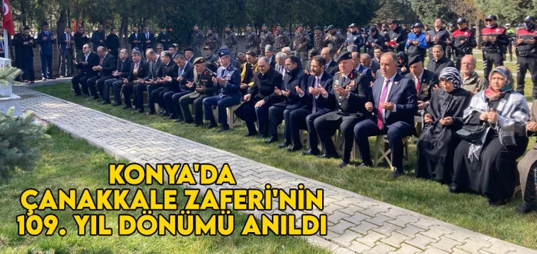 Konya'da Çanakkale Zaferi'nin 109. yıl dönümü anıldı