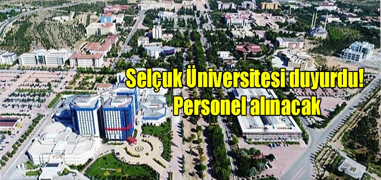 Selçuk Üniversitesi duyurdu! Personel alınacak