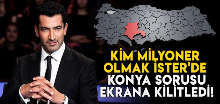 Kim Milyoner Olmak İster'de herkes Konya'yı araştırdı! Soru yarışmaya damga vurdu!