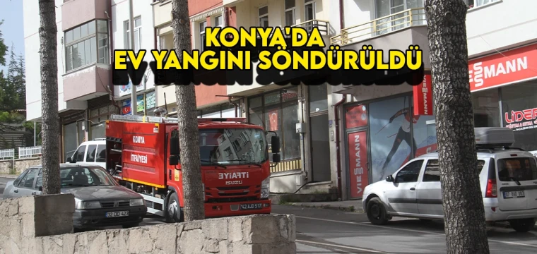 Konya'da ev yangını söndürüldü