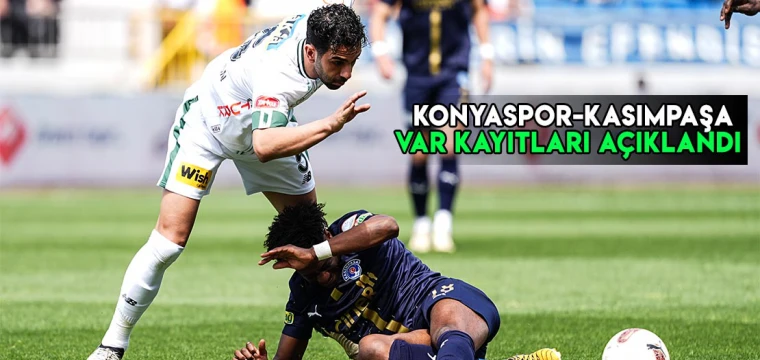 Konyaspor- Kasımpaşa VAR Kayıtları açıklandı