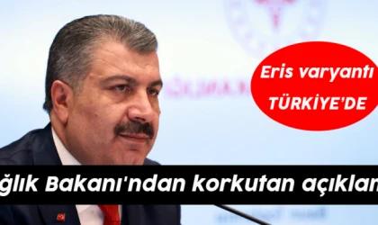 Sağlık Bakanı'ndan korkutan açıklama: Eris varyantı TÜRKİYE'DE