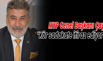 MYP Genel Başkanı Çayır: “Kör sadakate itiraz ediyoruz”