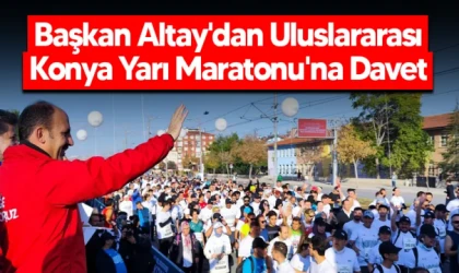 Başkan Altay'dan Uluslararası Konya Yarı Maratonu'na Davet