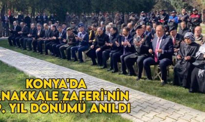 Konya'da Çanakkale Zaferi'nin 109. yıl dönümü anıldı