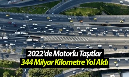 2022'de Motorlu Taşıtlar 344 Milyar Kilometre Yol Aldı
