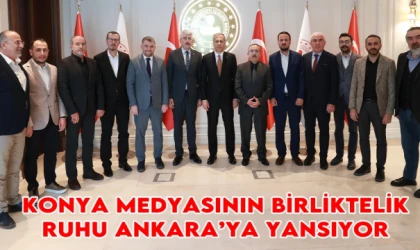 Konya medyasının birliktelik ruhu Ankara’ya yansıyor