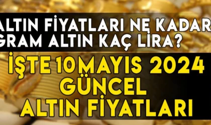 12 Mayıs gram, çeyrek, yarım, tam, Cumhuriyet, ons altın fiyatları ne kadar, kaç TL?