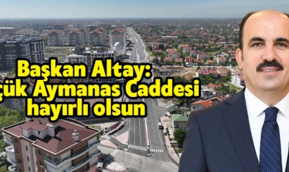 Başkan Altay: Küçük Aymanas Caddesi hayırlı olsun