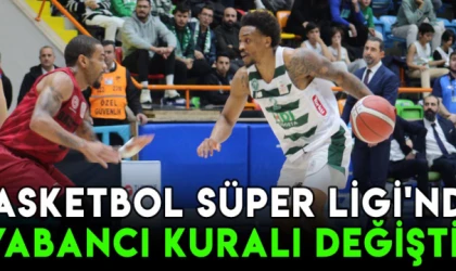 Basketbol Süper Ligi'nde yabancı kuralı değişti! Oyuncular tepkili!