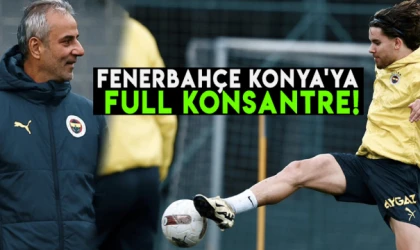 Fenerbahçe Konya'ya full konsantre!