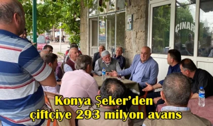 Konya Şeker’den çiftçiye 293 milyon avans