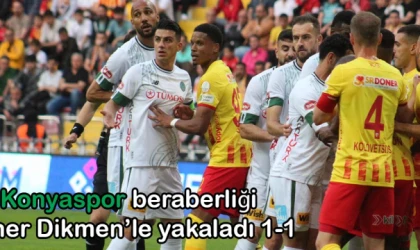 Konyaspor beraberliği Soner Dikmen’le yakaladı 1-1 