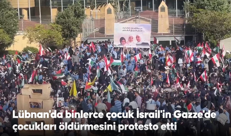 Lübnan'da binlerce çocuk İsrail'in Gazze'de çocukları öldürmesini protesto etti