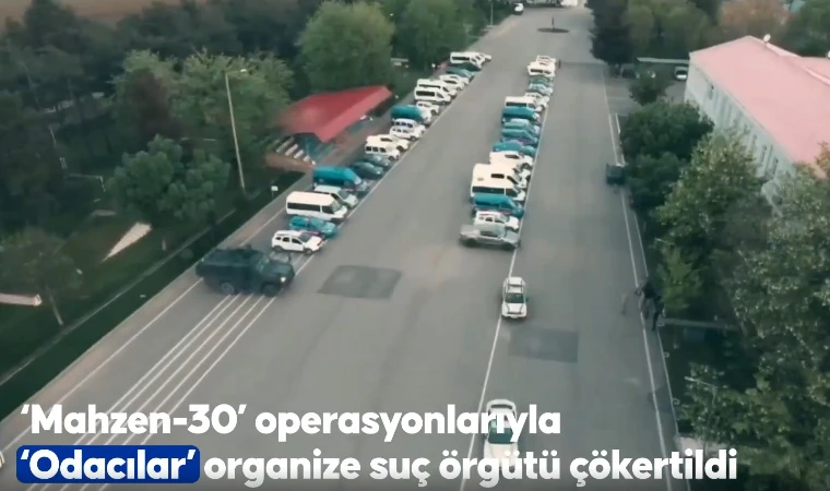 "Mahzen-30" operasyonlarıyla "Odacılar" organize suç örgütü çökertildi